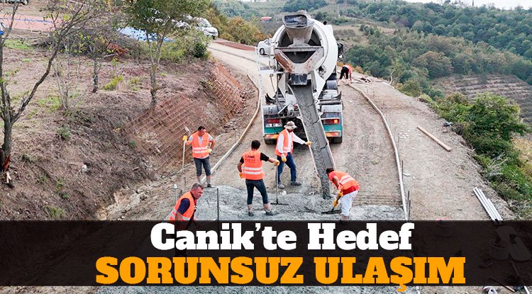 Canik’te hedef sorunsuz ulaşım