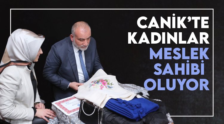 Canik’te kadınlar meslek sahibi oluyor