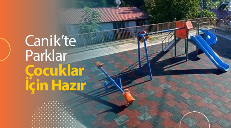 Canik’te parklar çocuklar için hazır