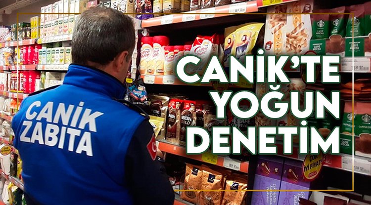 Canik’te Ramazan ayında yoğun denetim