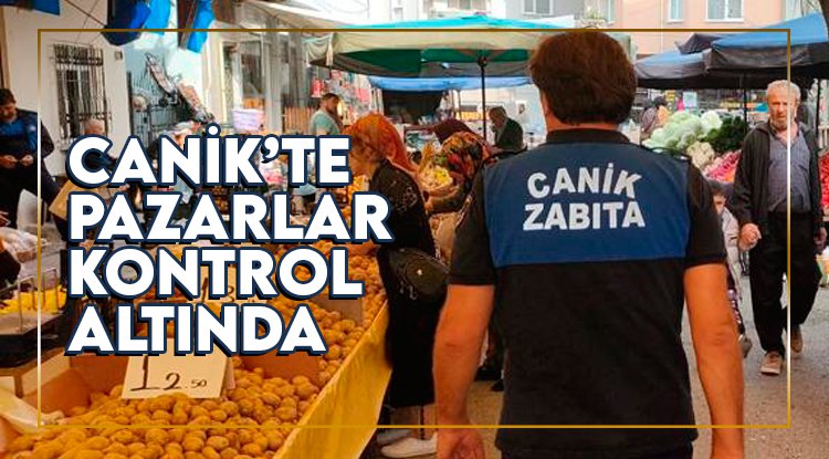 Canik’te Semt Pazarları Denetim Altında