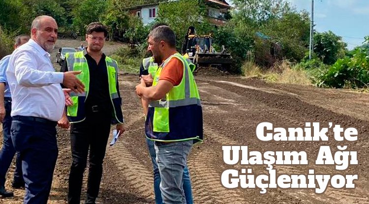 Canik'te ulaşım ağı güçleniyor