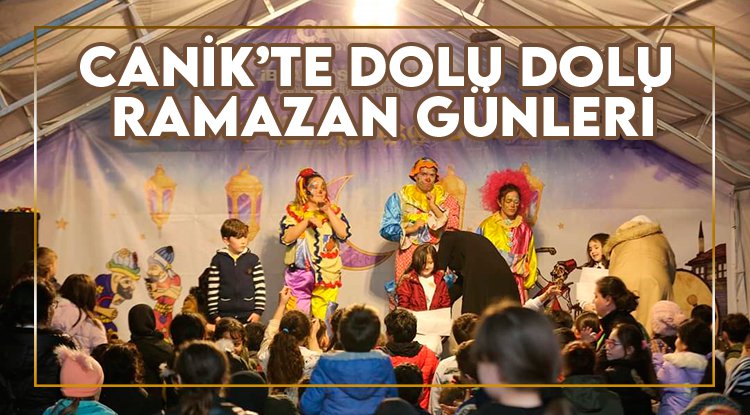 Canik'te unutulmaz Ramazan günleri