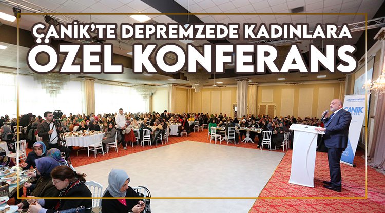 Canik’te Yazar Hatice Kübra Tongar’dan depremzede kadınlara özel konferans