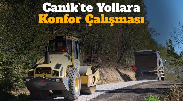 Canik'te yollar daha konforlu oluyor