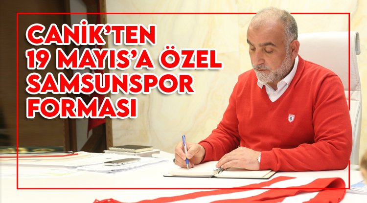 Canik'ten Samsunlulara Şanlı Samsunspor forması