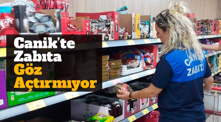Canik zabıtası göz açtırmıyor