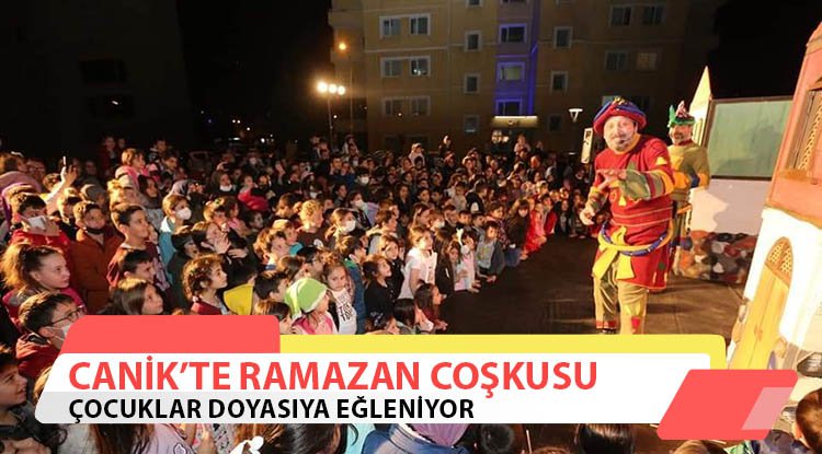 Canikli çocuklar Ramazan'da doyasıya eğleniyor