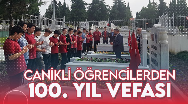 Canikli öğrencilerden 100. yıl vefası