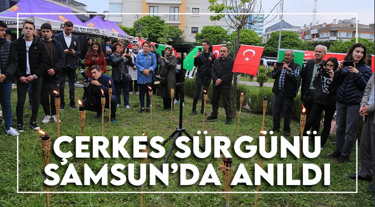Çerkes sürgünü ve soykırımı Samsun'da anıldı