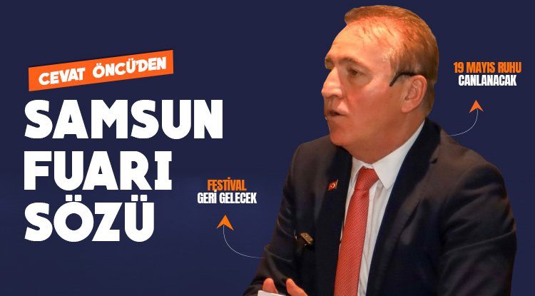 Cevat Öncü'den Samsun Fuarı sözü