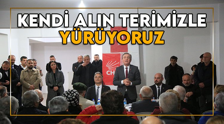 Cevat Öncü: Kendi alın terimizle yürüyoruz