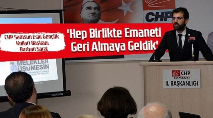 CHP'li Burhan Saral: Hep Birlikte Emaneti Geri Almaya Geldik