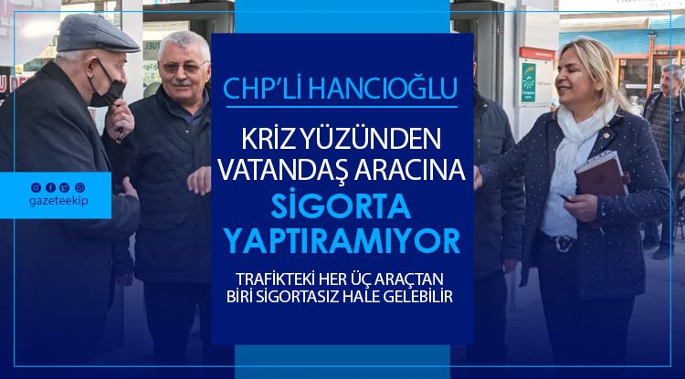 CHP'li Hancıoğlu'ndan araç sigortası uyarısı