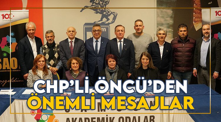 CHP'li Öncü'den önemli mesajlar