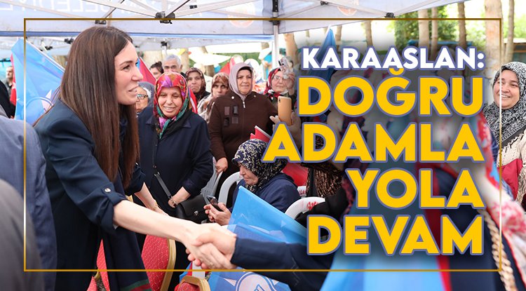 Çiğdem Karaaslan: Doğru adamla yola devam
