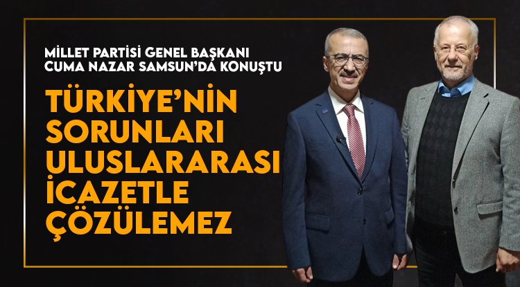 Cuma Nacar: Türkiye icazetli politikalarla yönetilemez