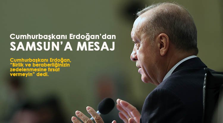Cumhurbaşkanı Erdoğan'dan 'birlik' mesajı