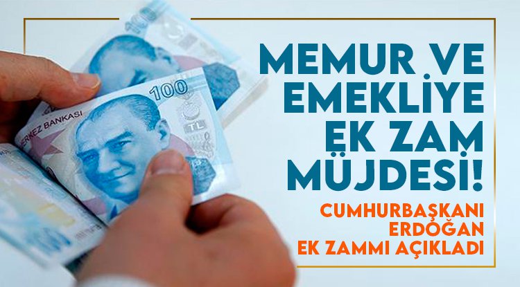 Cumhurbaşkanı Erdoğan'dan memur ve emeklilere ek zam