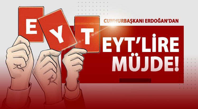 Cumhurbaşkanı Erdoğan, EYT'de detayları açıkladı: Yaş şartı yok