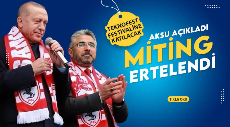 Cumhurbaşkanı Erdoğan'ın Samsun mitingi ertelendi