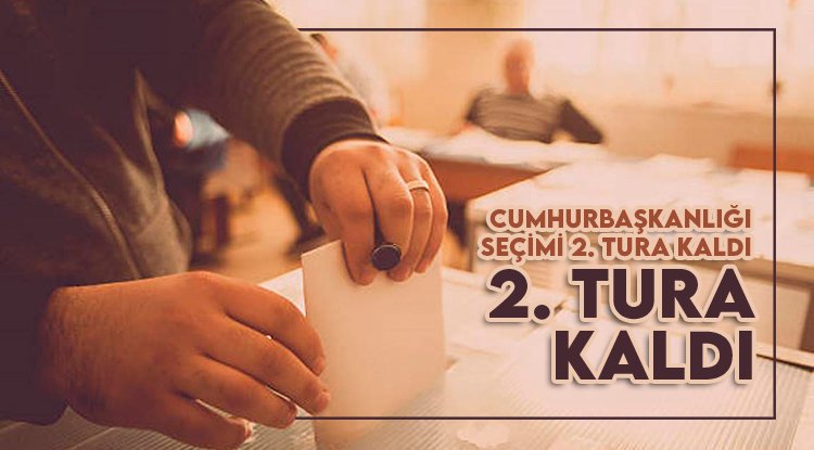 Cumhurbaşkanlığı seçimi 2. tura kaldı