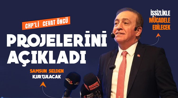 Cevat Öncü projelerini açıkladı
