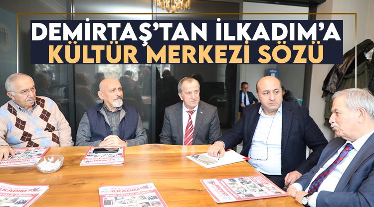 Demirtaş'tan İlkadım'a Kültür Merkezi sözü