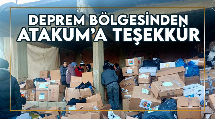 Deprem bölgesinden Atakum’a teşekkür