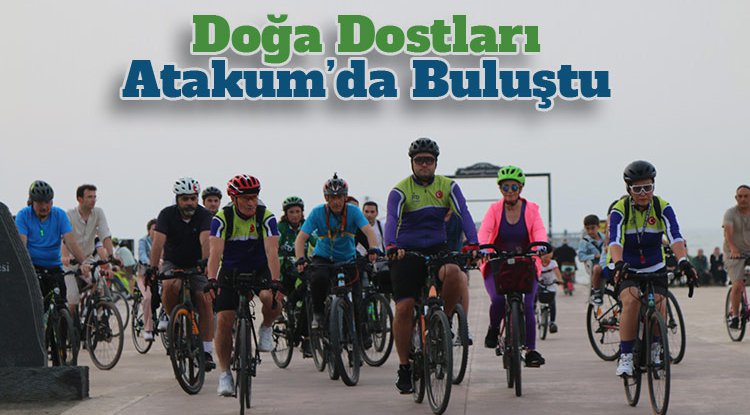 Doğa dostu bisikletliler Atakum’da buluştu