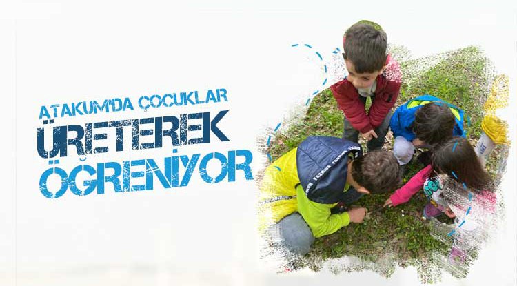 Doğanın Çocukları üreterek öğreniyor