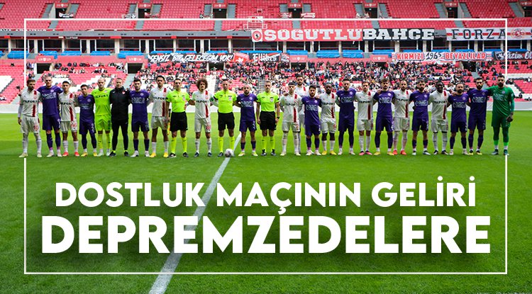 Dostluk maçının hasılatı depremzedelere