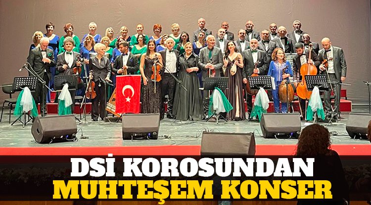 DSİ korosundan muhteşem konser