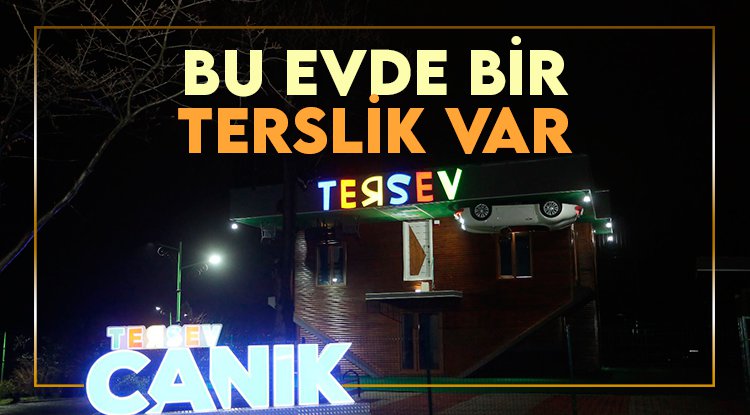Eğlencenin adresi 'Canik Ters Ev' açıldı