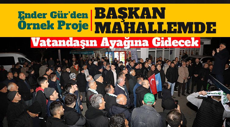 Ender Gür'den 'Başkan Mahallemde' ile ortak yönetim hedefi