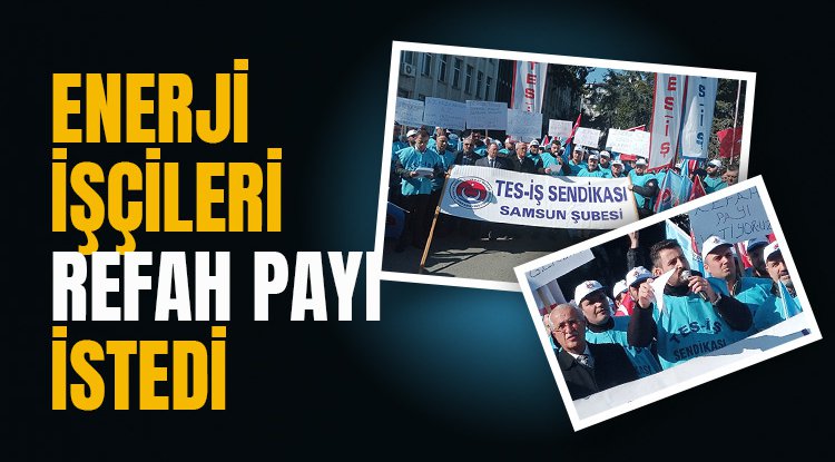 Enerji işçileri haykırdı: Refah payı istiyoruz