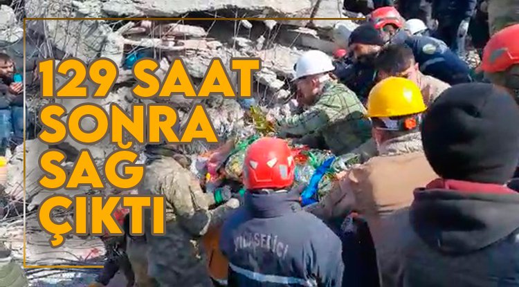 Enkaz altından 129 saat sonra sağ çıktı