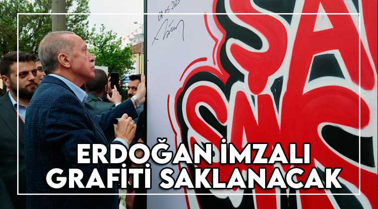 Erdoğan imzalı grafiti saklanacak