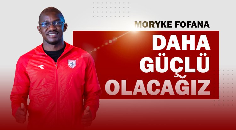 Fofana: Daha güçlü olacağız