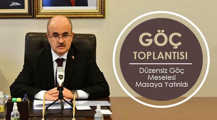 Göçmen sorunu masaya yatırıldı