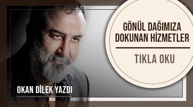 Gönül Dağımıza Dokunan Hizmetler