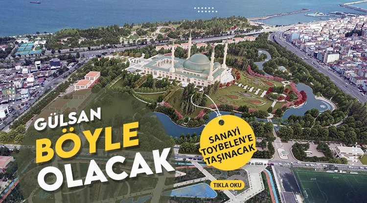 Gülsan Sanayi işte böyle olacak!