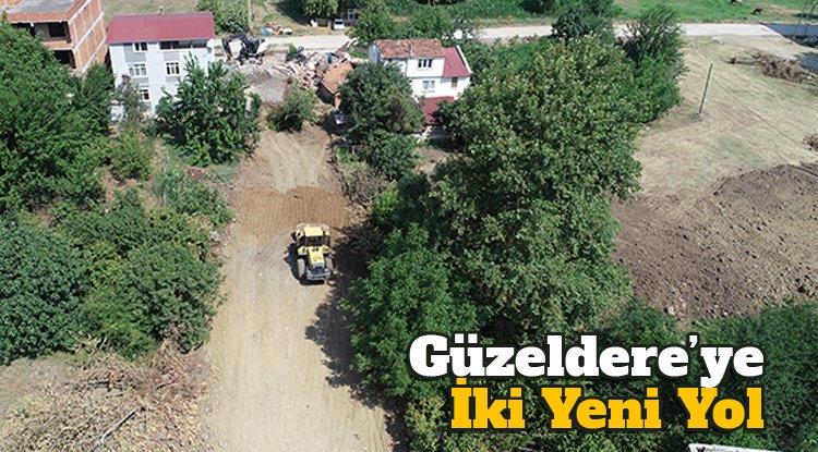 Güzeldere’ye iki yeni yol