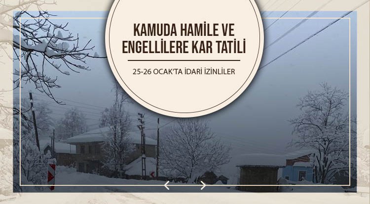 Hamile ve engelliler idari izinli