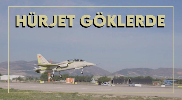 Hürjet ilk uçuşu gerçekleştirdi