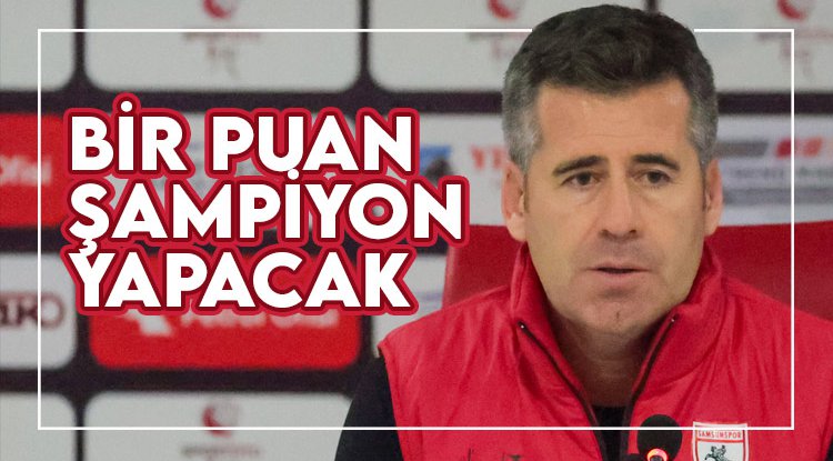 Hüseyin Eroğlu: Bir puan bizi şampiyon yapacak