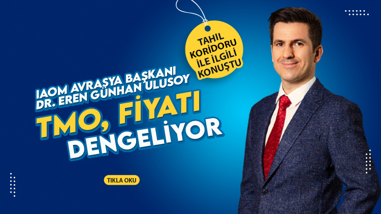 IAOM Avrasya Başkanı Ulusoy: TMO, iç piyasada fiyatları dengeliyor