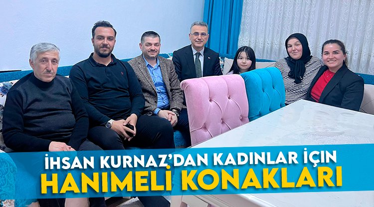İhsan Kurnaz’dan kadınlar için Hanımeli Konakları
