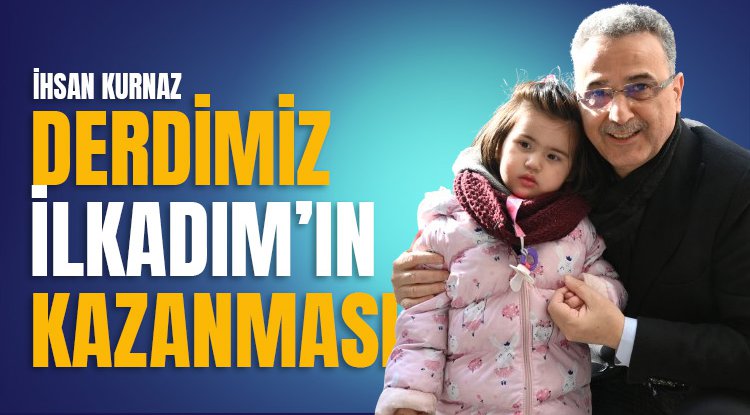 İhsan Kurnaz: Derdimiz kazanmak değil, İlkadım'ın kazanması