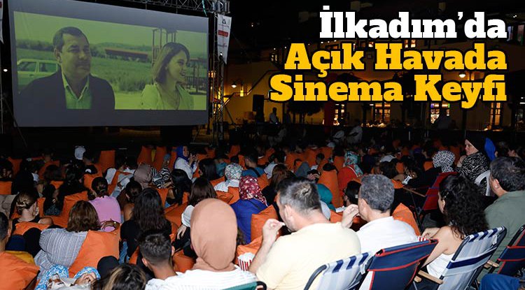 İlkadım’da açık havada sinema keyfi yaşandı